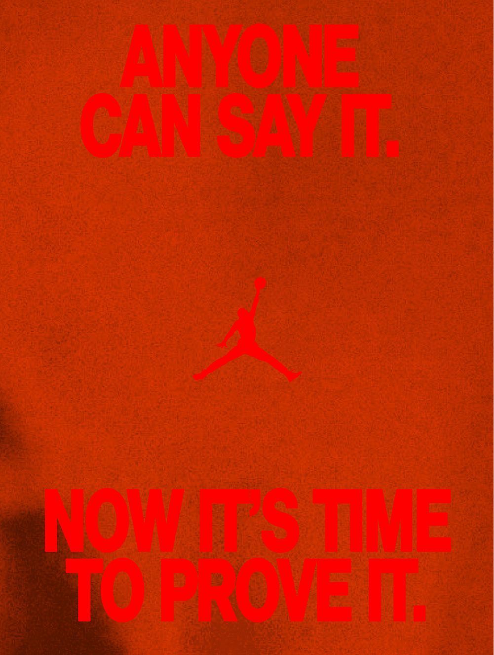 Red background with bold red text reading "ANYONE CAN SAY IT. NOW IT'S TIME TO PROVE IT." and a red Jumpman logo in the center.