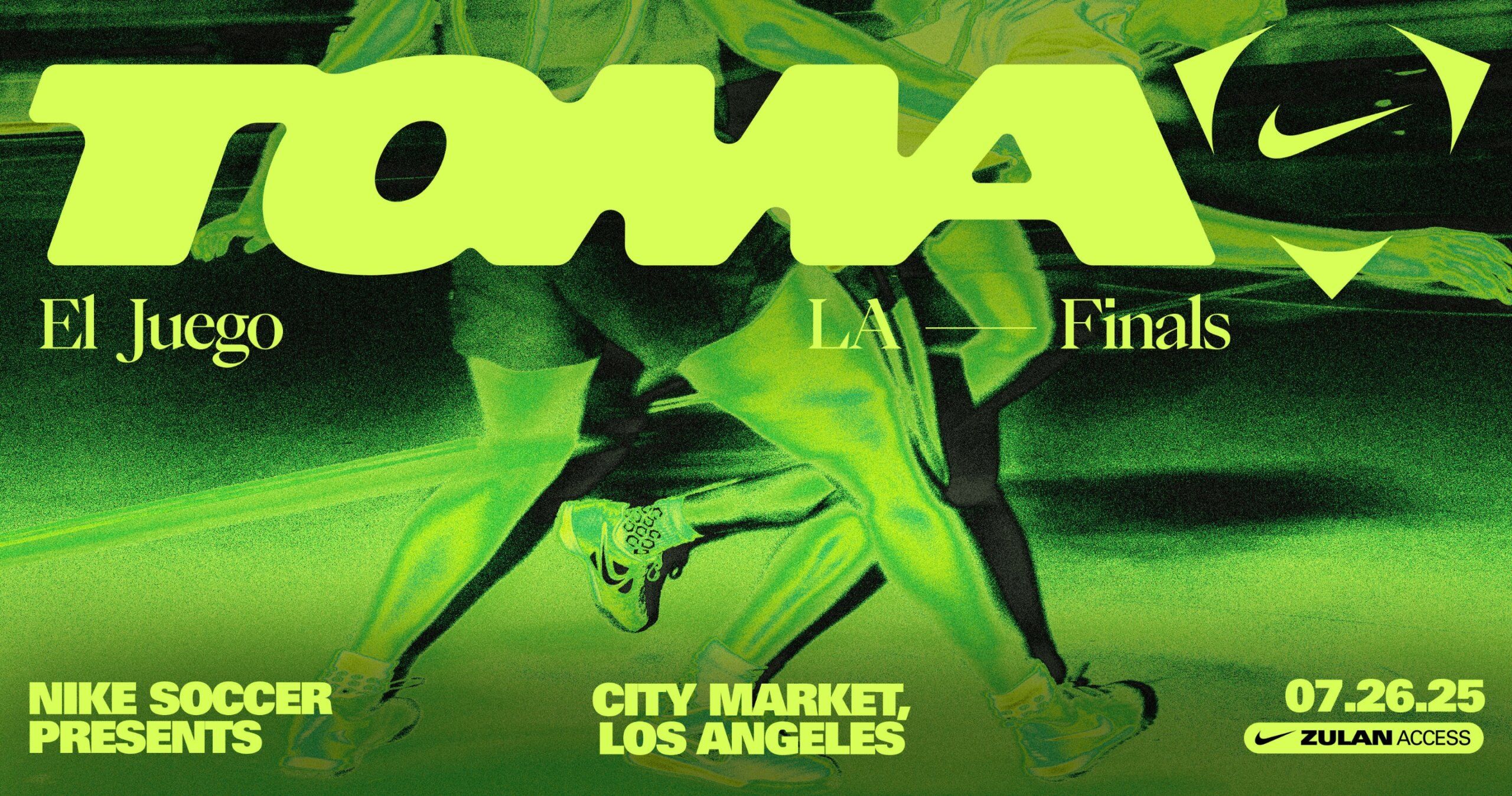 Neon green graphic promoting the TOMA LA Finals soccer event, with two players in action, event details, and Nike branding.