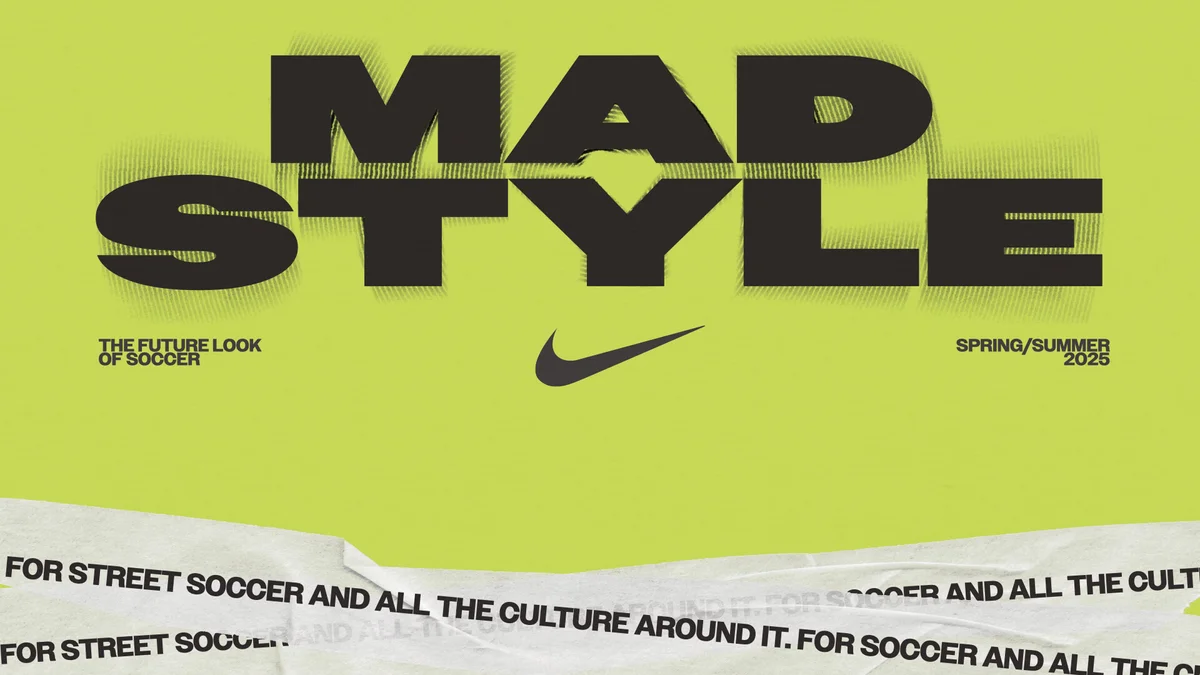 Bright yellow-green background with bold black text reading "MAD STYLE," Nike logo underneath, and smaller text: "THE FUTURE LOOK OF SOCCER" and "SPRING/SUMMER 2025." Torn tape with street soccer text at bottom.