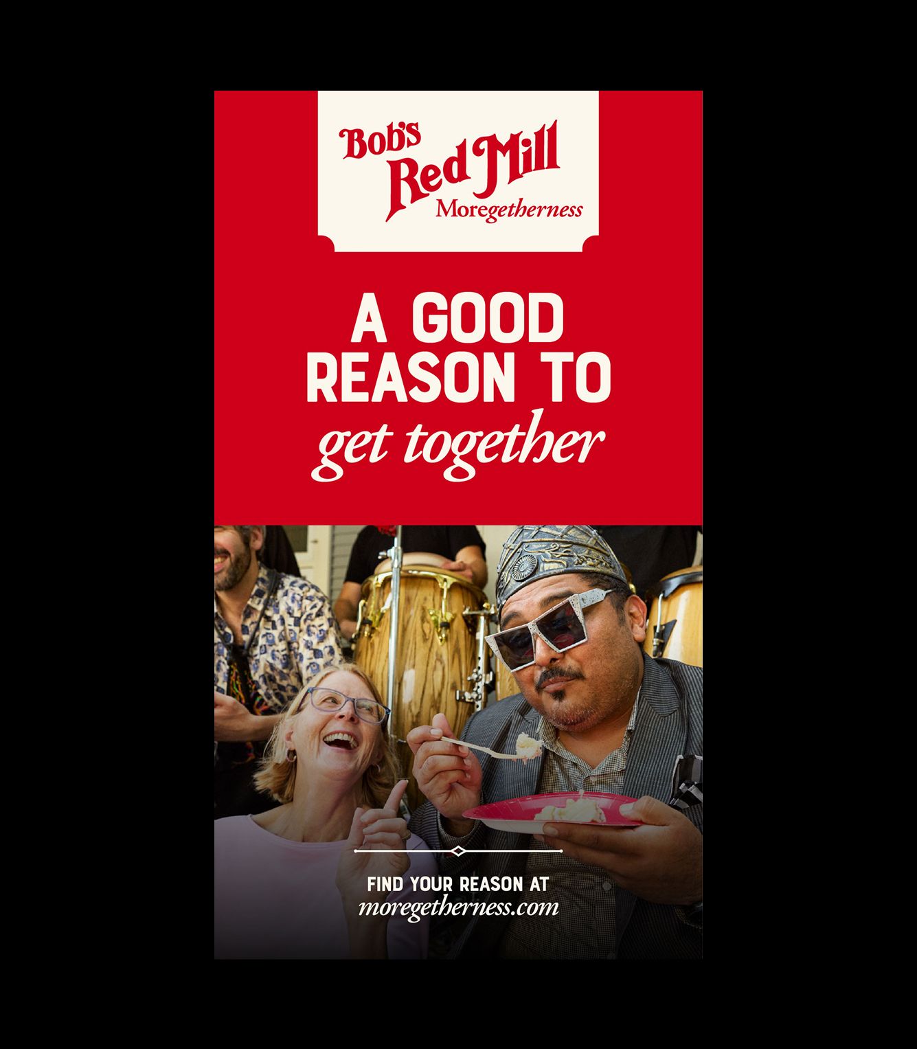 Two people enjoy food together at an outdoor event, with musicians playing drums in the background. Text reads: "Bob's Red Mill. A good reason to get together.