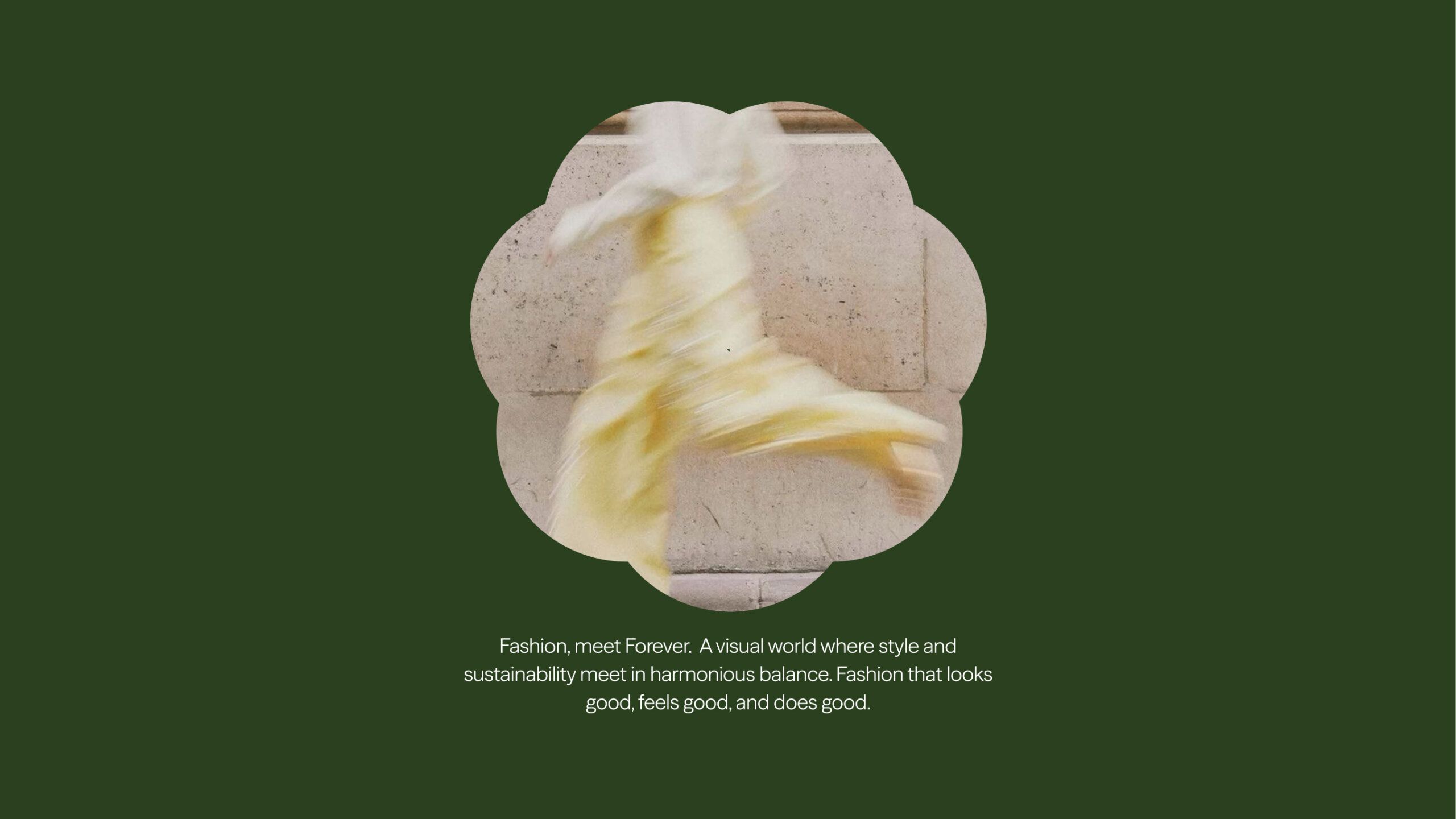 A blurred figure in flowing yellow clothing moves in front of a stone wall, framed by a flower-shaped border on a dark green background. Text below discusses style and sustainability.