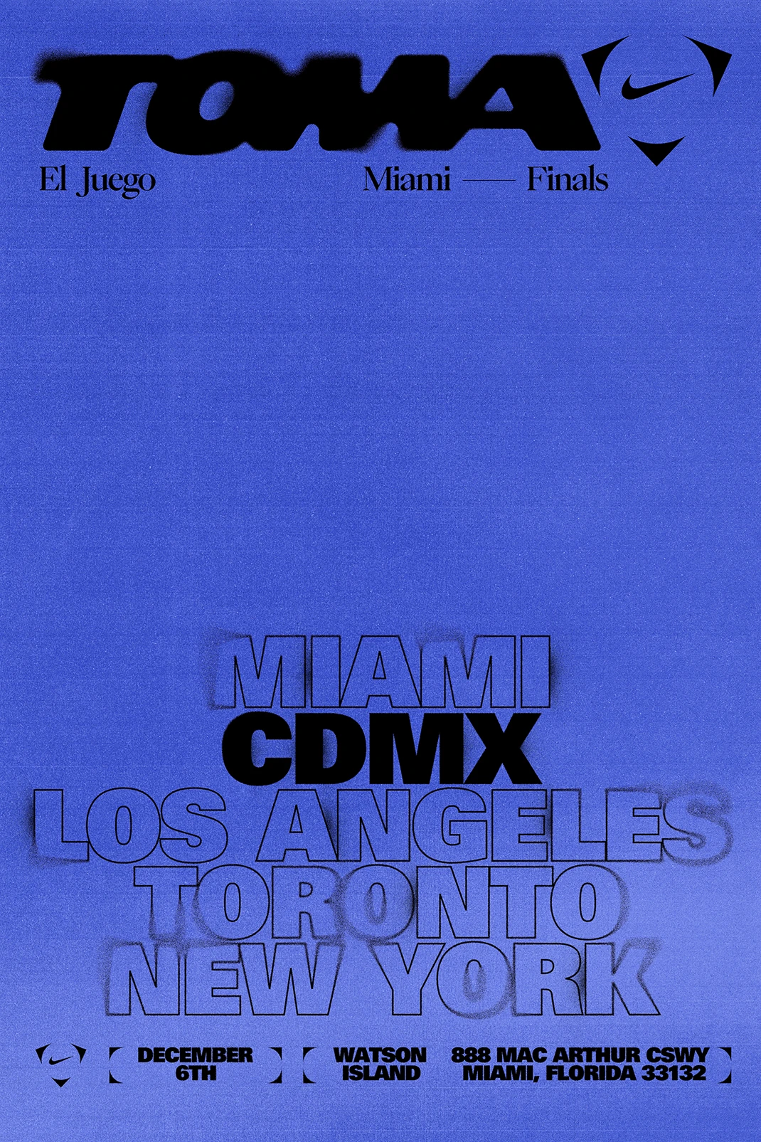 Blue poster with bold text listing cities: Miami, CDMX, Los Angeles, Toronto, and New York, and event details: December 6th, Watson Island, Miami, Florida, 888 Mac Arthur Cswy.