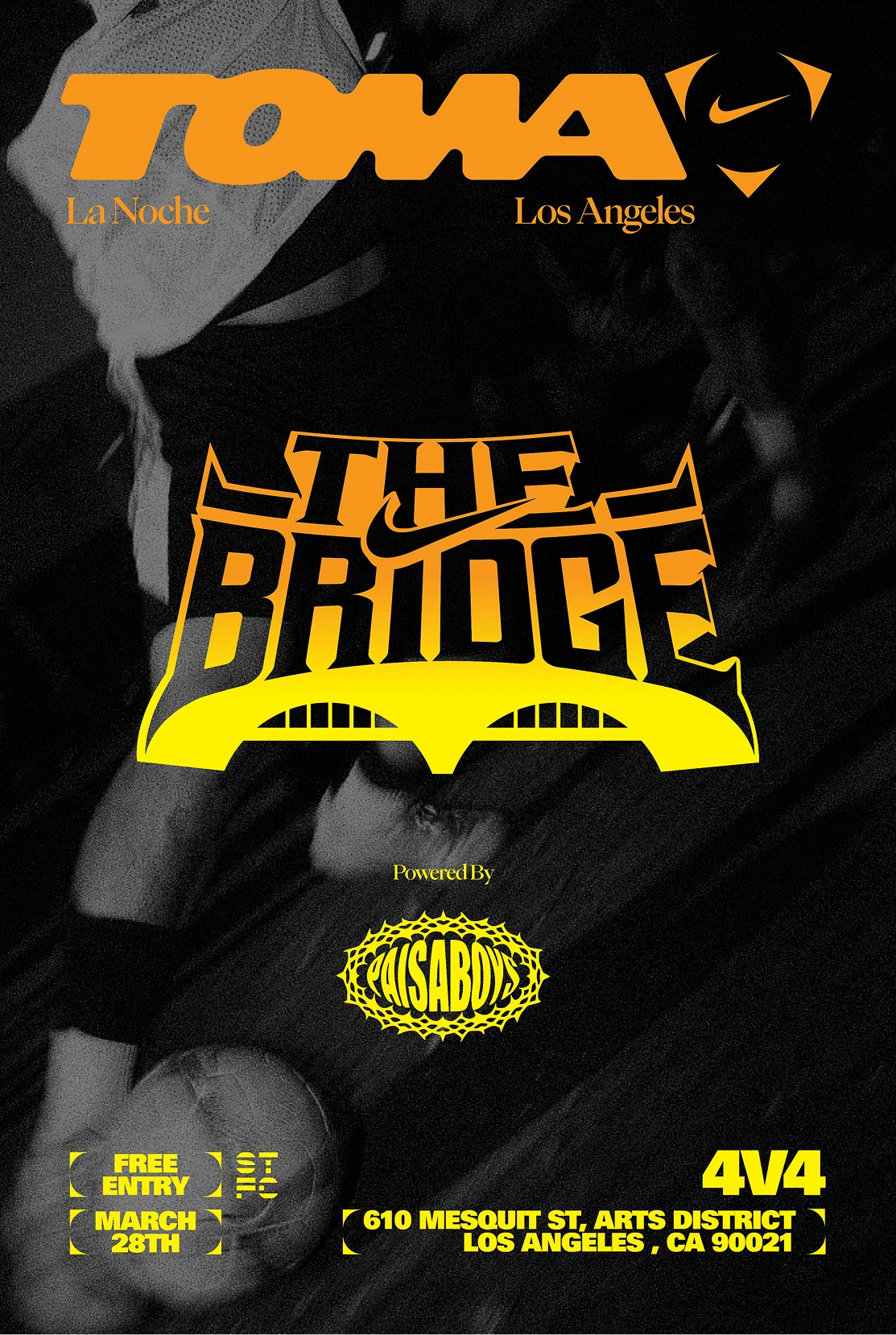 Black and yellow event poster with “The Bridge” logo and Nike swoosh, promoting a 4v4 event on March 28th at 610 Mesquit St, Arts District, Los Angeles, with free entry.
