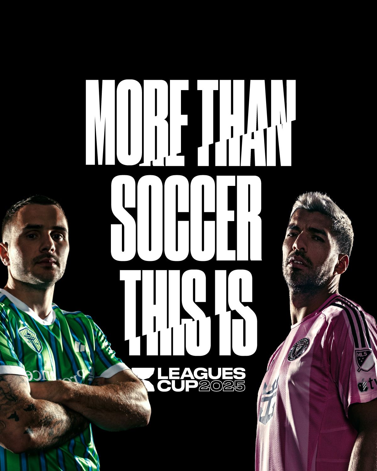 Two soccer players in different uniforms stand with arms crossed in front of bold text that reads, "More than soccer this is Leagues Cup 2025.